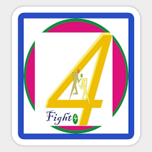 Fight 4 Sticker